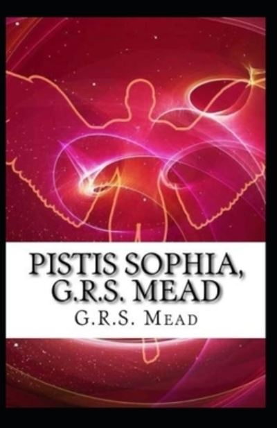 Cover for G R S Mead · Pistis Sophia: Illustrated Edition (Paperback Book) (2021)