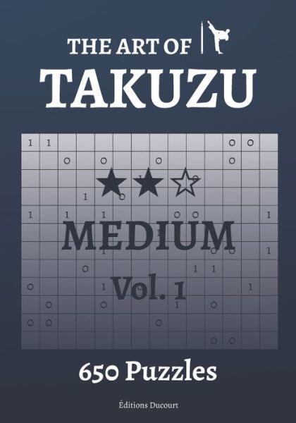 The Art of Takuzu Medium Vol.1 - The Art of Takuzu - Editions Ducourt - Books - Independently Published - 9798580684703 - December 13, 2020