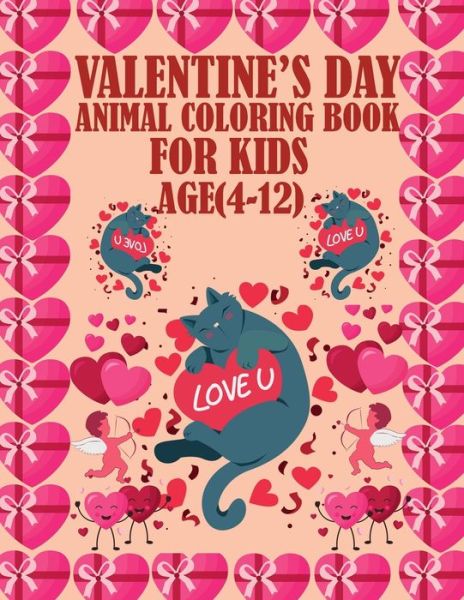 Cover for Braylon Smith · Valentine's Day Animal Coloring Book For Kids Age (4-12) (Pocketbok) (2021)