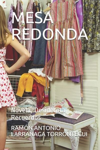 Mesa Redonda - Ramon Antonio Larranaga Torrontegui - Bøger - Independently Published - 9798654567703 - 16. juni 2020