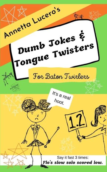 Cover for Annetta Lucero · Annetta Lucero's Dumb Jokes &amp; Tongue Twisters For Baton Twirlers (Paperback Book) (2020)