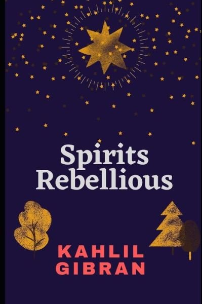 Cover for Kahlil Gibran · Spirits Rebellious (Paperback Book) (2020)