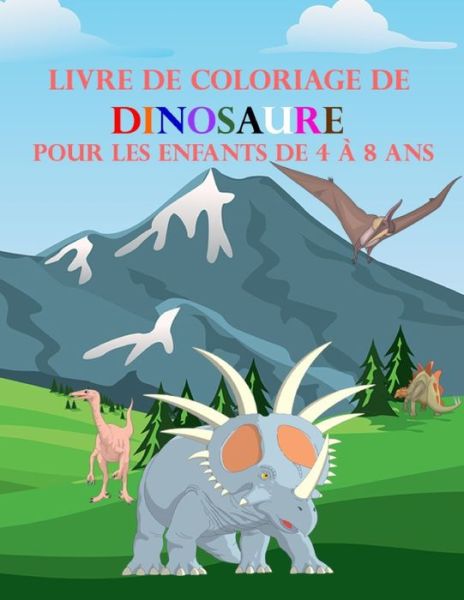 Cover for Lover Of Rain · Livre de Coloriage de Dinosaure Pour les Enfants de 4 a 8 ans (Paperback Book) (2021)