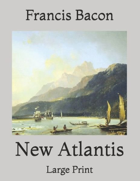 Cover for Francis Bacon · New Atlantis: Large Print (Paperback Book) (2021)