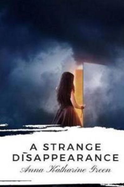 Cover for Anna Katharine Green · A Strange Disappearance Illustrated (Paperback Book) (2021)