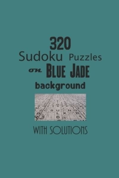 Cover for Depace' · 320 Sudoku Puzzles on Blue Jade background with solutions (Paperback Bog) (2021)