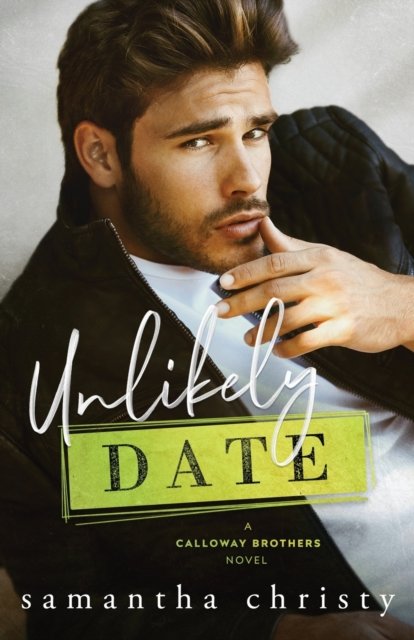Cover for Samantha Christy · Unlikely Date: A Grumpy Hero Single Parent Romance (Paperback Book) (2022)