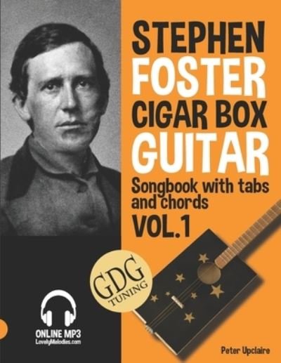 Cover for Peter Upclaire · Stephen Foster - Cigar Box Guitar GDG Songbook for Beginners with Tabs and Chords Vol. 1 (Paperback Book) (2022)