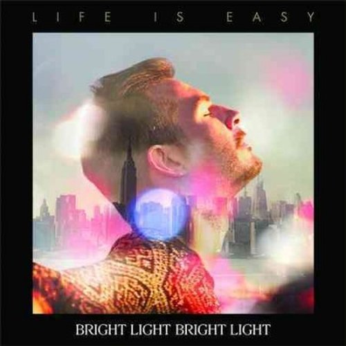 Cover for Bright Light Bright Light · Life is Easy (LP) (2014)