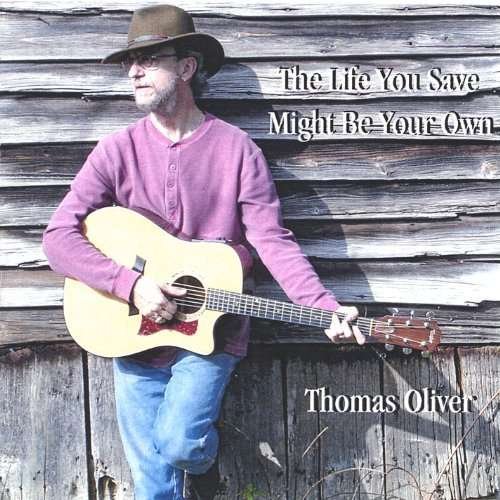 Cover for Thomas Oliver · Life You Save Might Be Your Own (CD) (2006)