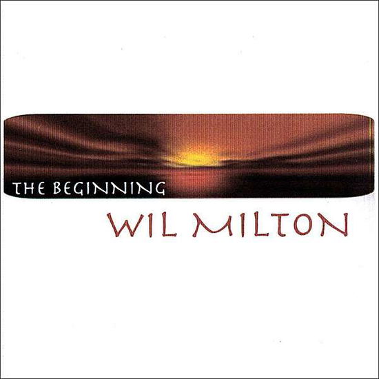 Beginning - Wil Milton - Music - Blak Ink Music Group - 0634479679704 - December 6, 2007