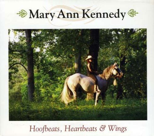 Cover for Mary Ann Kennedy · Hoofbeats, Heartbeats &amp; Wings (CD) (2005)