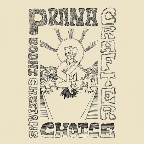 Bodhi Cheetah's Choice - Prana Crafter - Musiikki - BEYOND BEYOND IS BEYOND - 0857387005704 - perjantai 28. kesäkuuta 2019