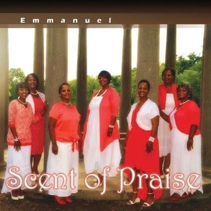 Cover for Emmanuel · Scent of Praise (CD) (2013)
