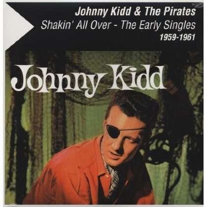 Shakin All over - the Early Singles 1959-1961 - Kidd,johnny & Pirates - Musique - RUMBLE - 0889397100704 - 21 août 2012