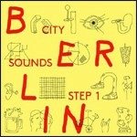Cover for Berlin City Sounds · Step 1 - Berlin (CD) (2011)