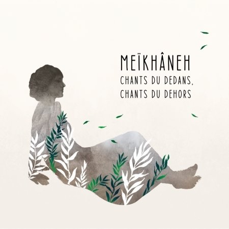Cover for Meikhaneh · Chants Du Dedans, Chants Du Dehors (CD) [Digipak] (2022)