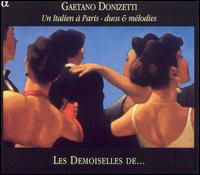 Donizetti/Un Italien A Paris - Duos - Les Demoiselles De - Musiikki - ALPHA - 3760014190704 - maanantai 9. toukokuuta 2005