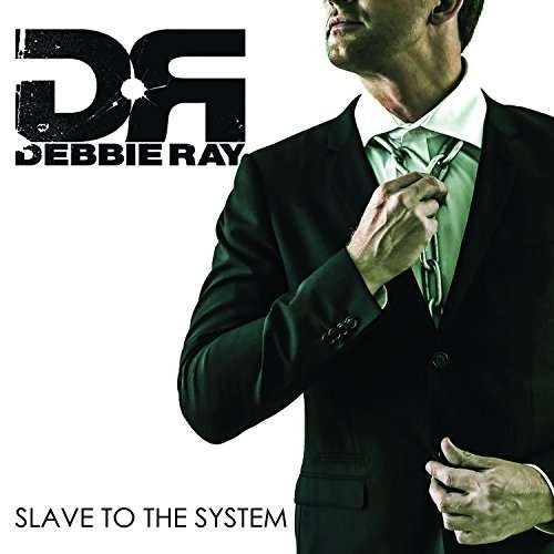 Cover for Debbie Ray · Slave To The System (CD) (2017)