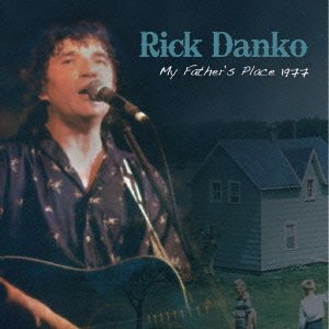 Cover for Rick Danko · Live at My Fathers Place 1977 (CD) [Japan Import edition] (2016)