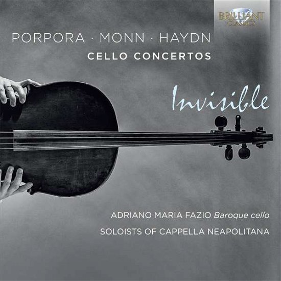 Invisible: Cello Concertos - Porpora / Monn / Haydn - Musik - BRILLIANT CLASSICS - 5028421955704 - 1. november 2017
