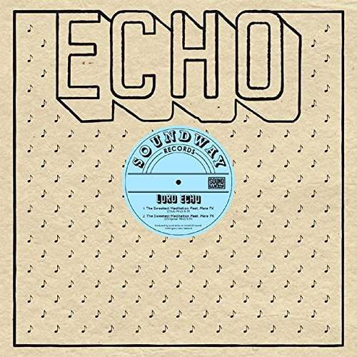 Lord Echo · The Sweetest Meditation Remixes (LP) (2018)