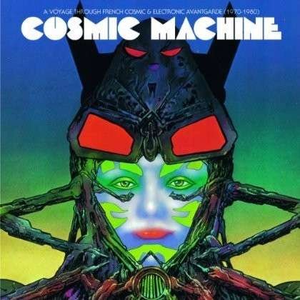 Cover for Cosmic Machine · Voyage Through French Cosmic &amp; Electronic (CD) (2013)