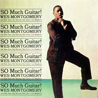 So Much Guitar - Wes Montgomery - Música - ESSENTIAL JAZZ - 8436028699704 - 15 de janeiro de 2012