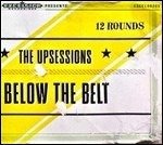 Cover for Upsessions · Below The Belt (LP) (2011)