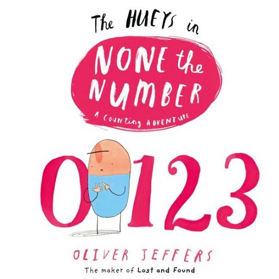 None the Number - The Hueys - Oliver Jeffers - Bøker - HarperCollins Publishers - 9780007420704 - 7. mai 2015