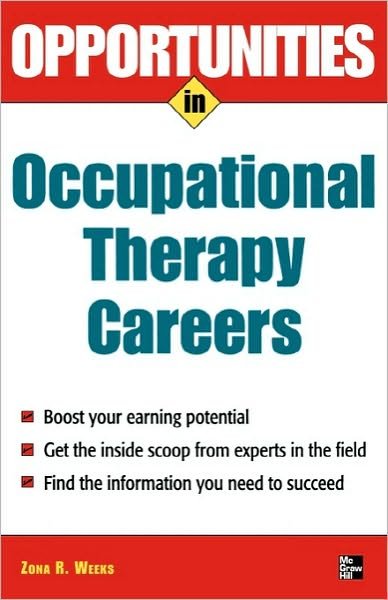 Cover for Zona Weeks · Opportunities in Occupational Therapy Careers (Taschenbuch) [Revised edition] (2006)