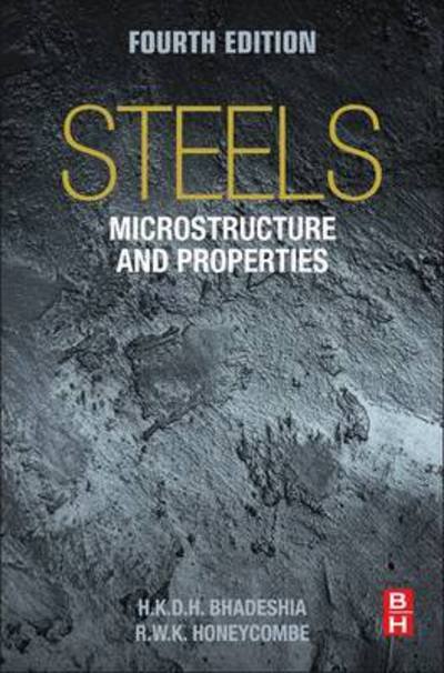 Cover for Bhadeshia, H.K.D.H., Ph.D. (Professor of Physical Metallurgy, University of Cambridge, UK, and Adjunct Professor, Graduate Institute of Ferrous Technology, POSTECH, South Korea) · Steels: Microstructure and Properties (Innbunden bok) (2017)
