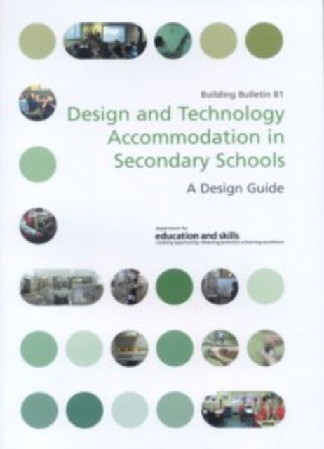 Cover for Stationery Office · Design and Technology Accommodation in Secondary Schools: A Design Guide: Building Bulletin 81 (Paperback Book) (2004)