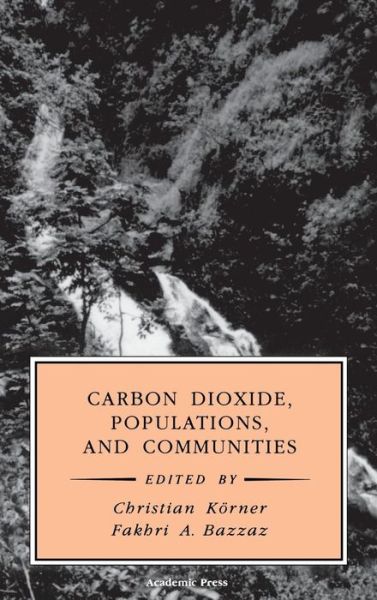 Cover for Bazzaz, Fakhri A. (The Biological Laboratories, Harvard University, Cambridge, Massachusetts, U.S.A.) · Carbon Dioxide, Populations, and Communities - Physiological Ecology (Hardcover Book) (1996)