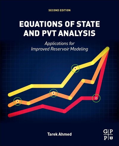 Cover for Ahmed, Tarek, PhD, PE (Consultant, Tarek Ahmed and Associates, Ltd., Spring, TX, USA) · Equations of State and PVT Analysis: Applications for Improved Reservoir Modeling (Hardcover Book) (2016)