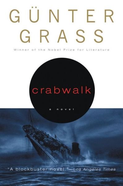 Crabwalk - Gunter Grass - Kirjat - Mariner Books - 9780156029704 - maanantai 5. huhtikuuta 2004