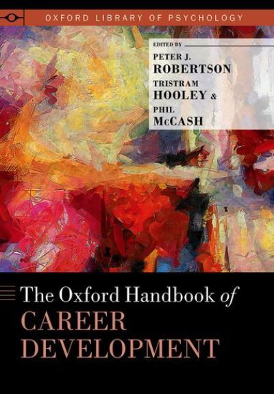 The Oxford Handbook of Career Development - Oxford Library of Psychology -  - Kirjat - Oxford University Press Inc - 9780190069704 - perjantai 8. lokakuuta 2021