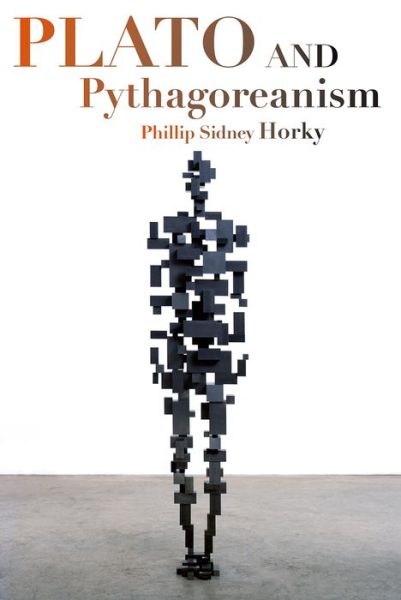 Cover for Horky, Phillip Sidney (Lecturer in Classics, Lecturer in Classics, Durham University) · Plato and Pythagoreanism (Paperback Book) (2016)