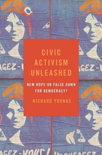 Cover for Youngs, Richard (Senior Fellow, Senior Fellow, Carnegie Endowment for International Peace) · Civic Activism Unleashed: New Hope or False Dawn for Democracy? - Carnegie Endowment for Intl Peace (Hardcover Book) (2019)