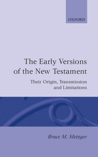 Cover for Bruce M. Metzger · The Early Versions of the New Testament: Their Origin, Transmission, and Limitations (Hardcover Book) (1977)