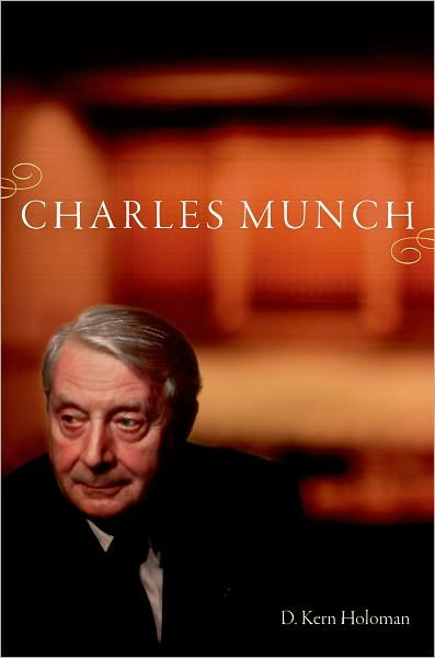 Cover for Holoman, D. Kern (Distinguished Professor of Music, Distinguished Professor of Music, University of California, Davis, Davis, CA) · Charles Munch (Hardcover Book) (2012)