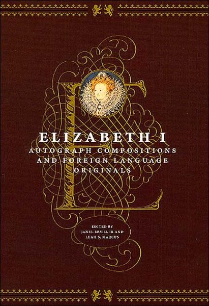Cover for Elizabeth I · Elizabeth I: Autograph Compositions and Foreign Language Originals (Gebundenes Buch) [New edition] (2003)
