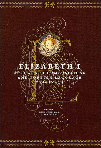 Cover for Elizabeth I · Elizabeth I: Autograph Compositions and Foreign Language Originals (Hardcover Book) [New edition] (2003)