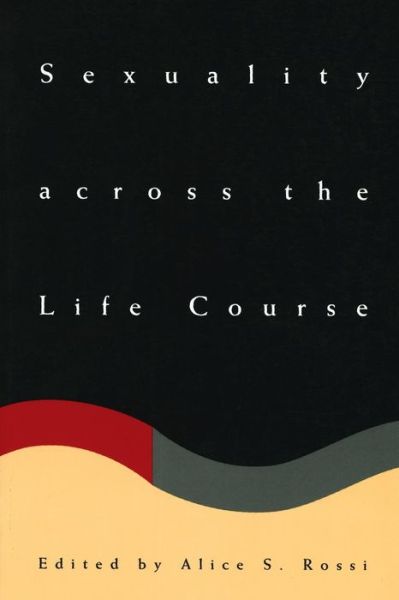 Cover for Alice S. Rossi · Sexuality across the Life Course - John D &amp; C T Macarthur FNDTN Ser Mental Health / DEV MF (Paperback Book) [New edition] (1999)