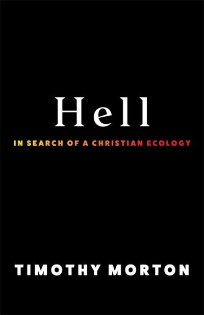 Cover for Timothy Morton · Hell: In Search of a Christian Ecology (Gebundenes Buch) (2024)