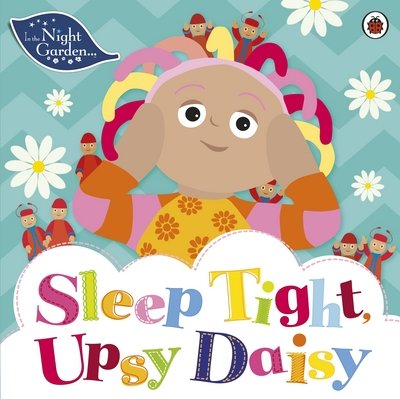 Cover for In the Night Garden · In the Night Garden: Sleep Tight, Upsy Daisy - In The Night Garden (Paperback Bog) (2017)