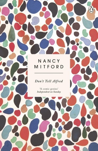 Cover for Nancy Mitford · Don't Tell Alfred: The wickedly funny sequel to The Pursuit of Love (Paperback Book) (2015)