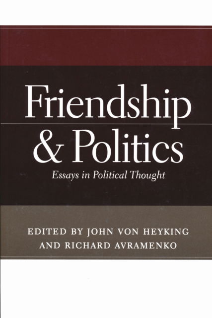 Cover for Friendship and Politics: Essays in Political Thought (Paperback Book) (2008)