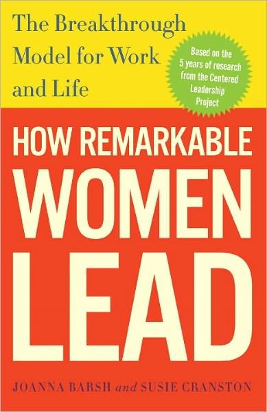 Cover for Joanna Barsh · How Remarkable Women Lead: The Breakthrough Model for Work and Life (Paperback Book) (2011)