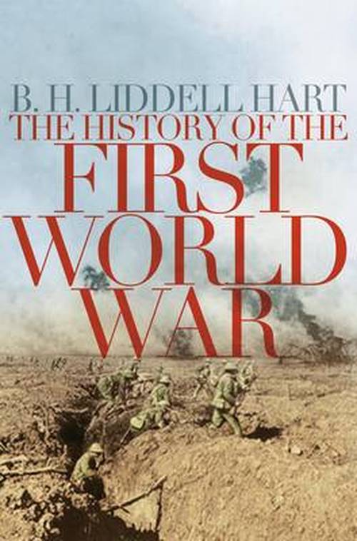 A History of the First World War - B. H. Liddell Hart - Books - Pan Macmillan - 9780330511704 - July 17, 2014